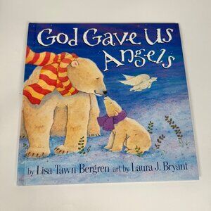 God Gave Us Angels Lisa Tawn Bergren HC 1st Ed 2014 Christian Kids Book